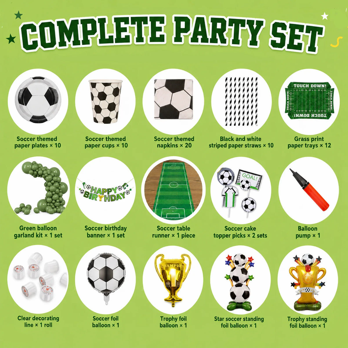 Complete soccer party set including soccer tableware, green balloon garland, birthday banner, table runner, cake toppers, balloon pump, decorating line, soccer foil balloon, trophy foil balloon, star soccer standing foil balloon, and trophy standing foil balloon.