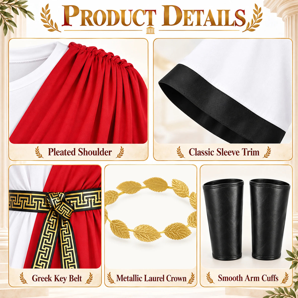Red-and-white Roman costume details identify Pleated Shoulder, Classic Sleeve Trim, Greek Key Belt, Metallic Laurel Crown and Smooth Arm Cuffs.